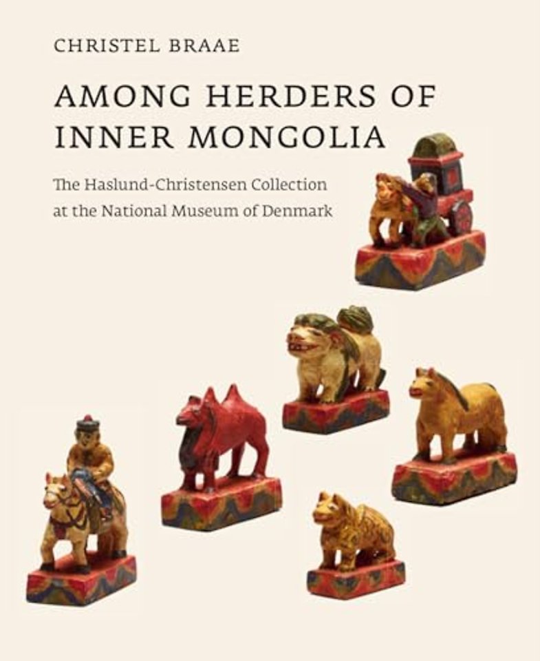Among Herders of Inner Mongolia – The Haslund–Christensen Collection at the National Museum of Denmark