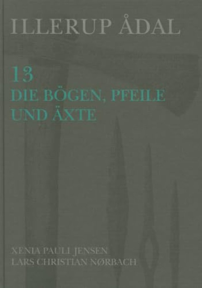Illerup Ådal – 13. Die Bögen, Pfeile Und Äxte