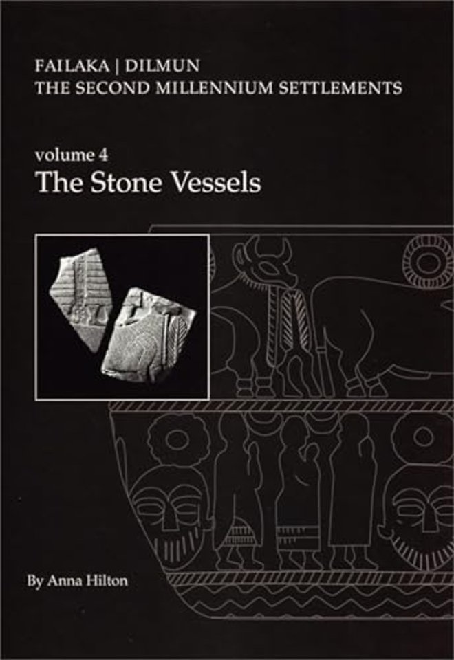 Failaka/Dilmun. the Second Millennium Settlement – Volume 4 the Stone Vessels