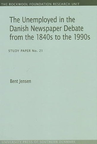 Unemployed in the Danish Newspaper Debate from the 1840s to the 1990s