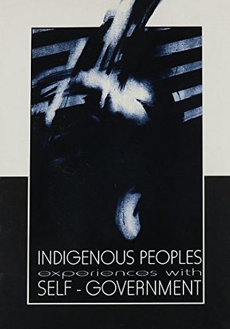 Indigenous Peoples Experiences with Self-Government