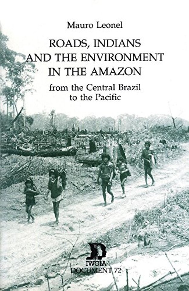 Roads, Indians and the Environment in the Amazon