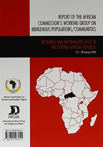 Report of the African Commission's Working Group on Indigenous Populations / Communities
