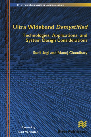 Ultra Wideband Demystified Technologies, Applications, and System Design Considerations