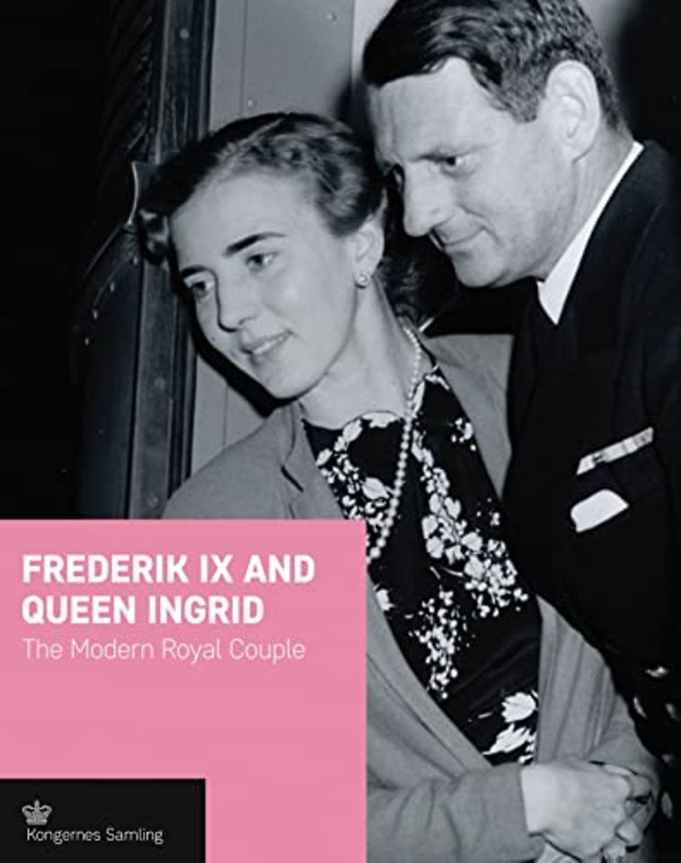 Frederik IX and Queen Ingrid – The Modern Royal Couple