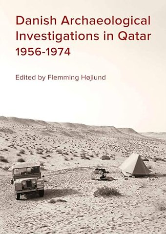 Danish Archaeological Investigations in Qatar 1956–1974