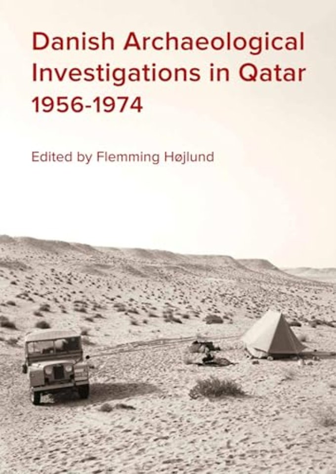 Danish Archaeological Investigations in Qatar 1956–1974