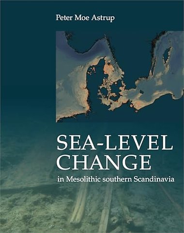 Sea–level Change in Mesolithic Southern Scandina – Long–and–short–term Effect on Society and the Environment