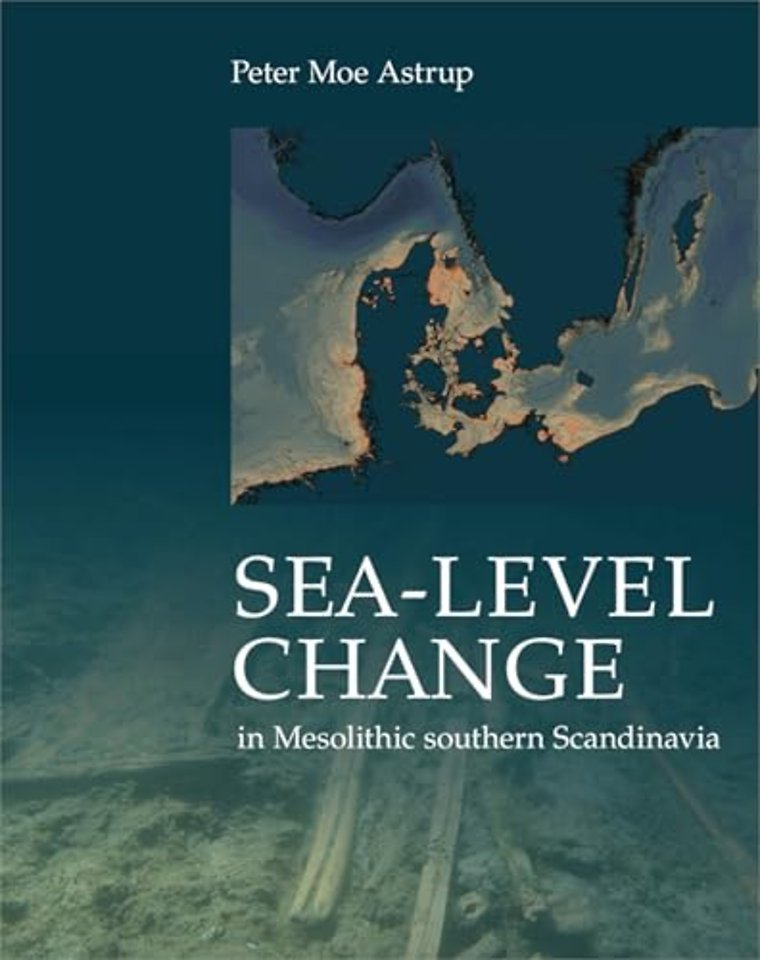 Sea–level Change in Mesolithic Southern Scandina – Long–and–short–term Effect on Society and the Environment