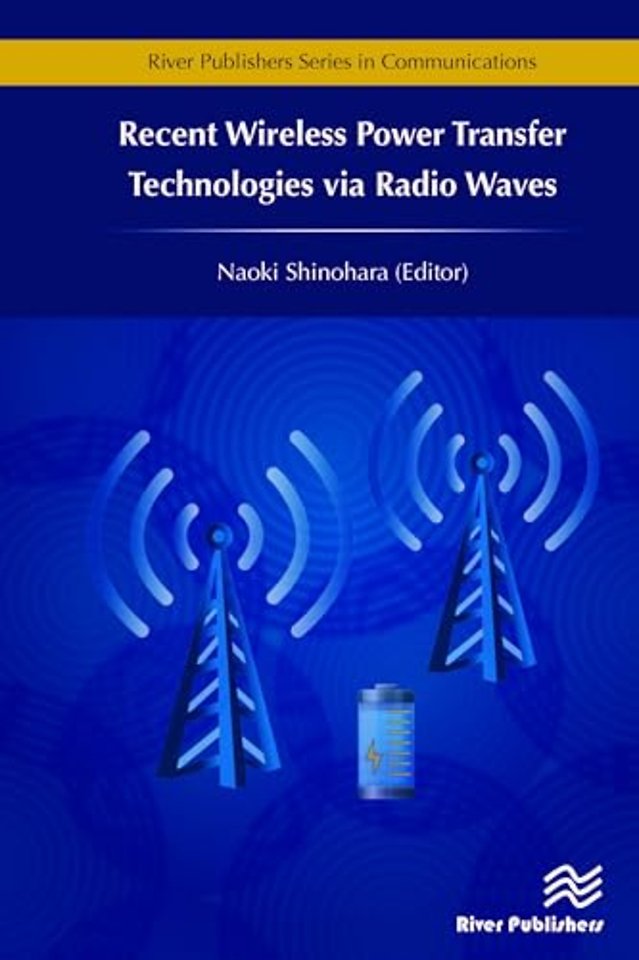 Recent Wireless Power Transfer Technologies via Radio Waves