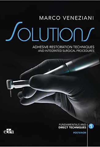 SOLUTIONS - Adhesive restoration techniques restorative and integrated surgical procedures