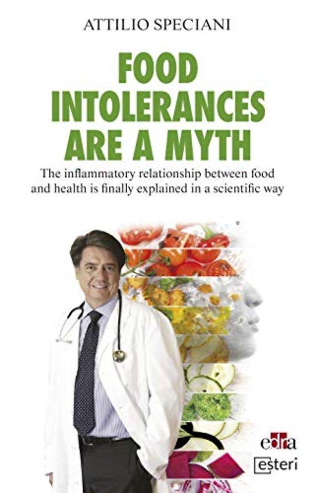 Food Intollerance are a myth - The inflammatory relationship between food and health is finally explained in a scientific way