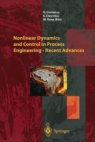 Nonlinear Dynamics and Control in Process Engineering — Recent Advances