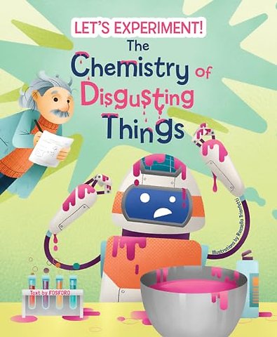 The Chemistry of Disgusting Things