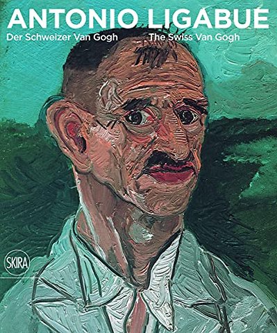Antonio Ligabue: Der Schweizer van Gogh / The Swiss van Gogh