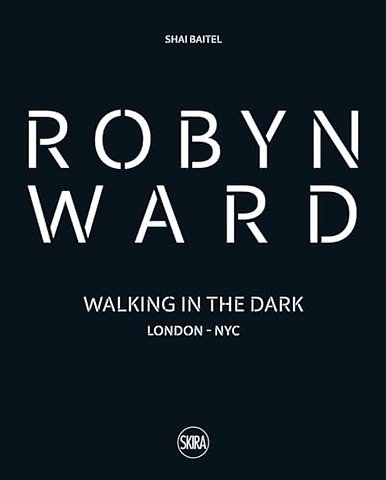 Robyn Ward: Walking in the Dark