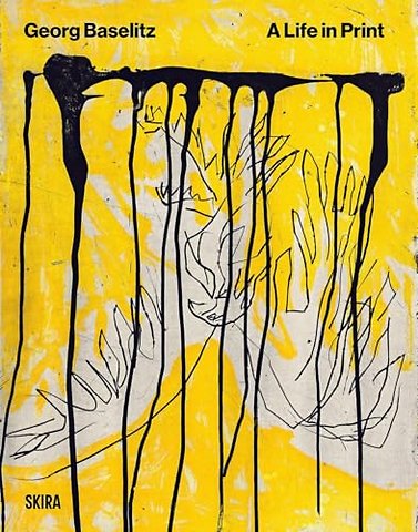 Baselitz. A Life In Print