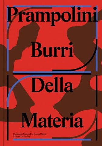 Prampolini Burri: Dalla Materia