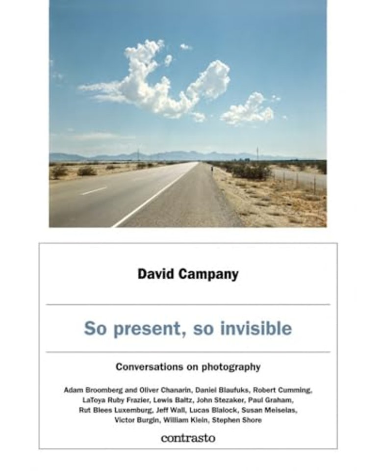 David Campany: So present, so invisible