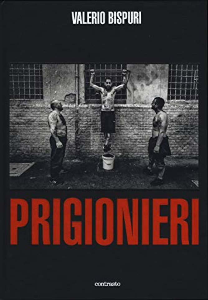 Valerio Bispuri: Prisoners / Prigionieri