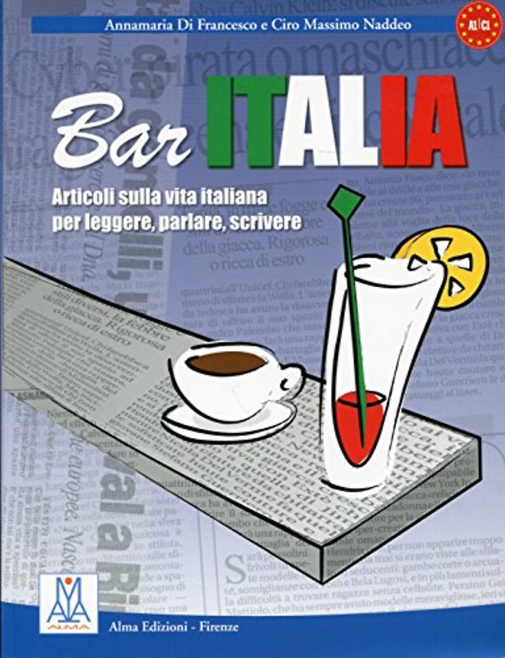 Bar Italia: articoli sulla vita italiana per leggere, parlare, scrivere. A1/C1