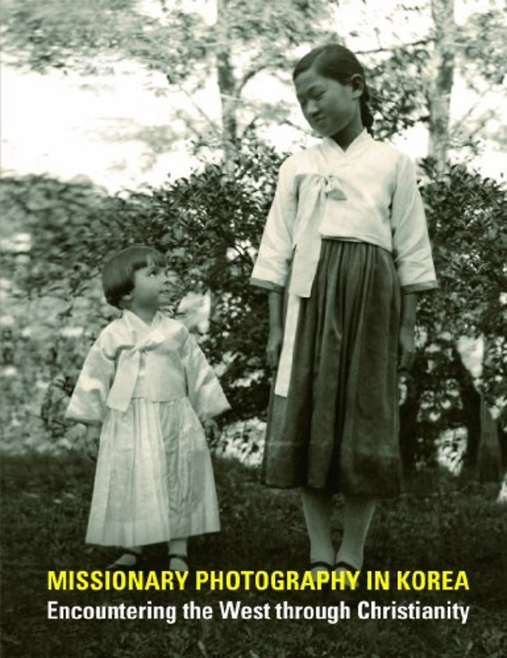 Missionary Photography in Korea – Encountering the West Through Christianity