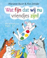 Wat fijn dat wij nu vriendjes zijn