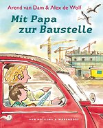 Mit Papa zur Baustelle