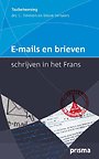 E-mails en brieven schrijven in het Frans E-mails en brieven schrijven in het Frans