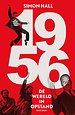 1956: De wereld in opstand 1956: De wereld in opstand