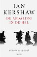 De afdaling in de hel - Europa 1914-1949 De afdaling in de hel - Europa 1914-1949