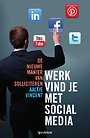 Werk vind je met Social Media Werk vind je met Social Media