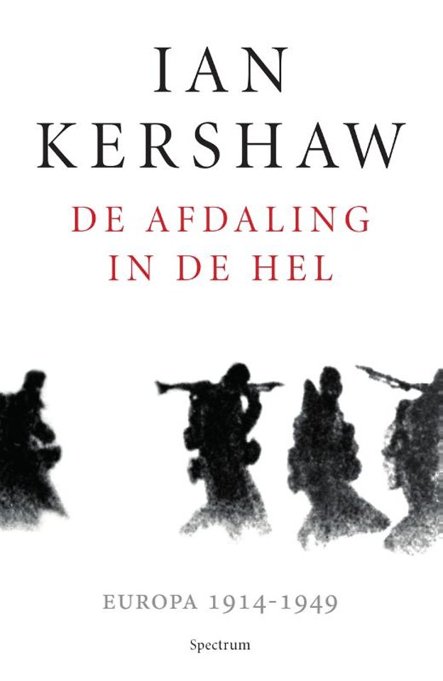 De afdaling in de hel - Europa 1914-1949 De afdaling in de hel - Europa 1914-1949