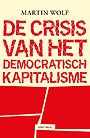 De crisis van het democratisch kapitalisme De crisis van het democratisch kapitalisme