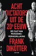 Acht dictators uit de twintigste eeuw Acht dictators uit de twintigste eeuw