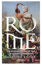 Rome - Een geschiedenis van de stad in zeven plunderingen
