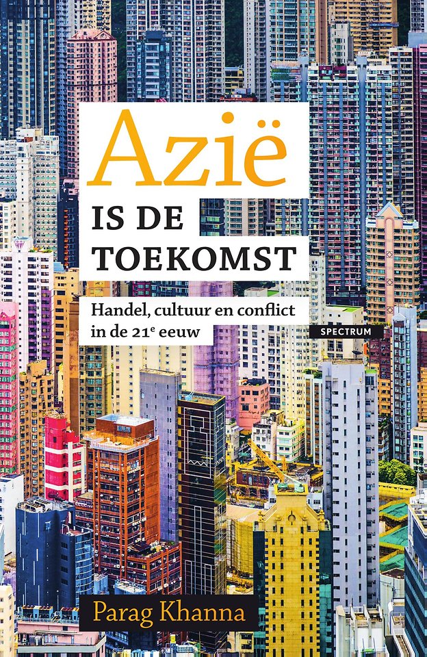 Azië is de toekomst Azië is de toekomst