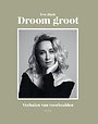 Droom groot Droom groot