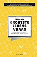Grootste levensvraag Grootste levensvraag