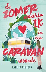 De zomer waarin ik in een caravan woonde