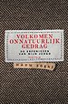 Volkomen onnatuurlijk gedrag