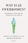 Wat is je overkomen? Wat is je overkomen?