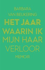 Het jaar waarin ik mijn haar verloor