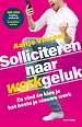 Solliciteren naar werkgeluk Solliciteren naar werkgeluk