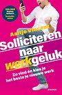 Solliciteren naar werkgeluk Solliciteren naar werkgeluk