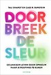 Doorbreek de sleur Doorbreek de sleur