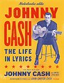 Johnny Cash: The Life in Lyrics Johnny Cash: The Life in Lyrics