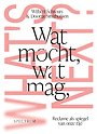 Wat mocht, wat mag, what's next? Wat mocht, wat mag, what's next?