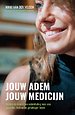 Jouw adem, jouw medicijn Jouw adem, jouw medicijn