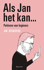 Als Jan het kan… Parkinson voor beginners